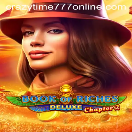 Discover the Excitement: Book of Riches Deluxe Chapter 2 and Crazy Time 777