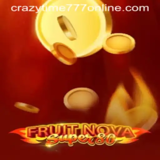 Discover the Thrilling Gameplay of FruitNovaSuper80 and CrazyTime777