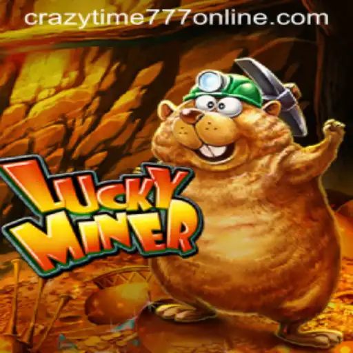 Exploring the Thrill of LuckyMiner and the Excitement of CrazyTime777
